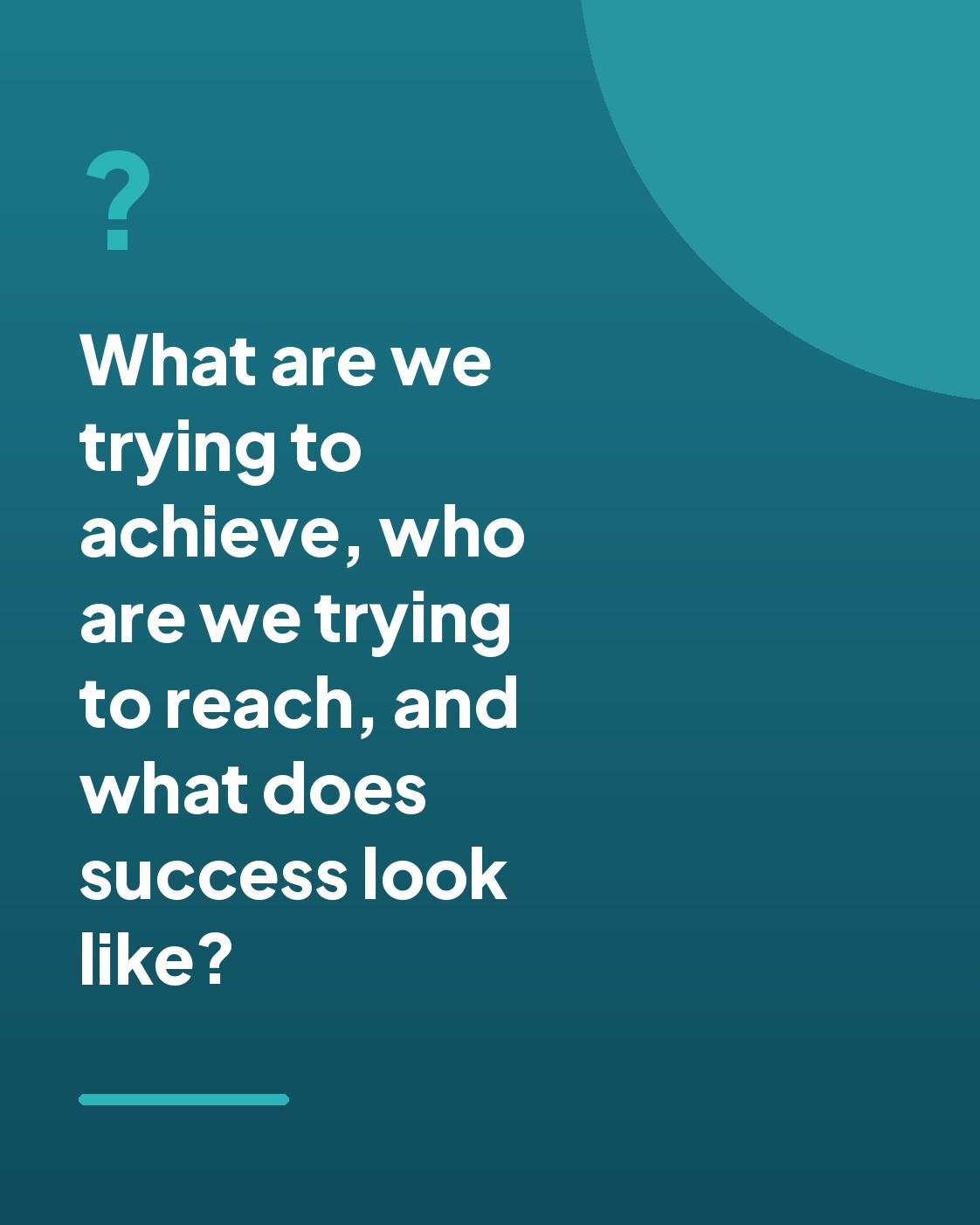 Start your agency brief with your business objectives Teal graphic asking what are we trying to achieve, who are we trying to reach and what does success look like