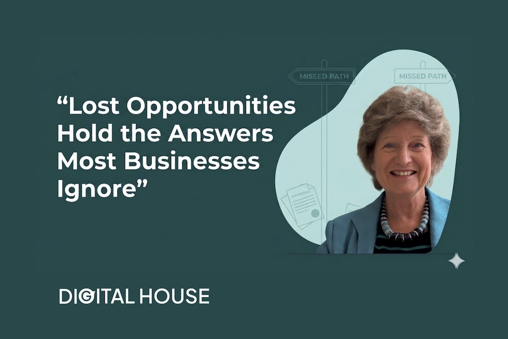Lost Opportunities Hold the Answers Most Businesses Ignore — Digital House