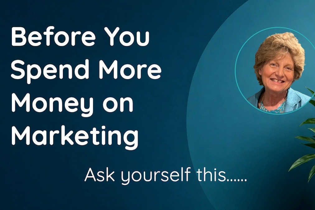 Before You Spend More Money on Marketing — Barbara Payne, Digital House